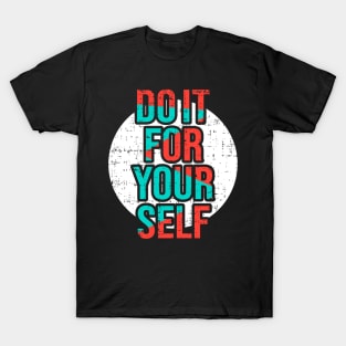 Do it for yourself T-Shirt